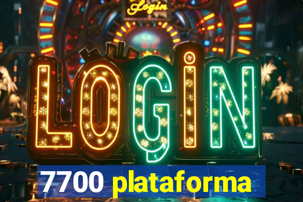 7700 plataforma